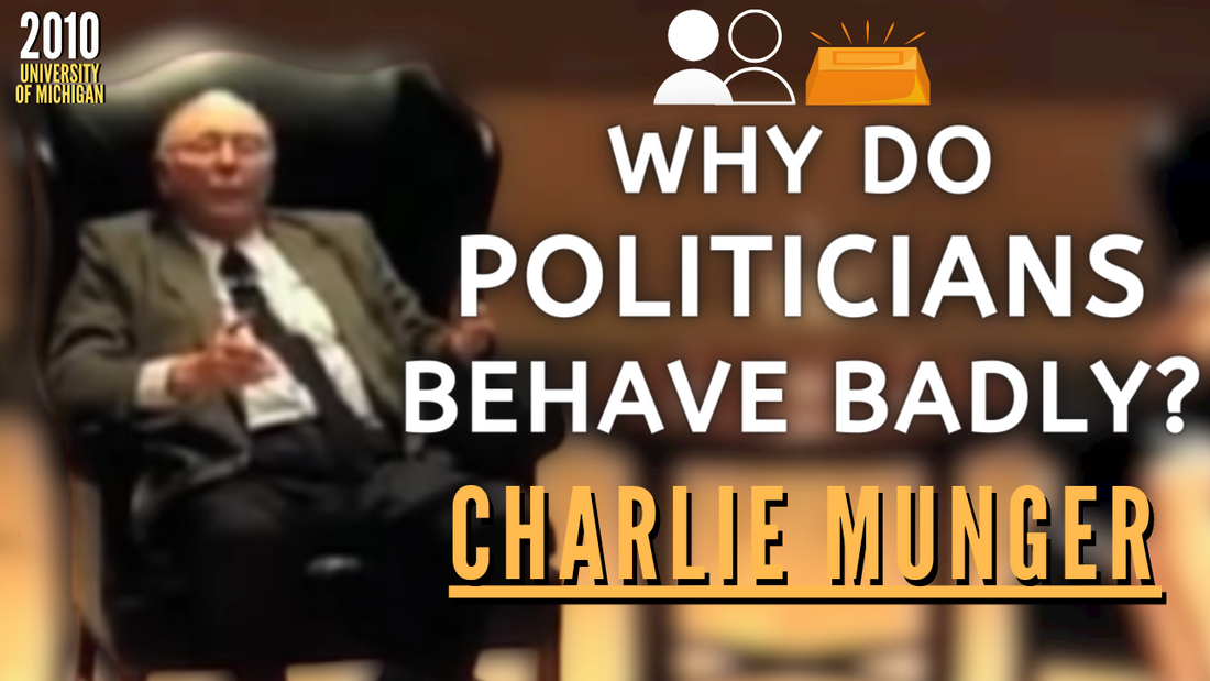 Charlie Munger: Why Do Politicians Behave Badly? | University of Michigan 2010【C:C.M Ep.192】