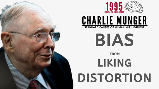 Charlie Munger on Bias from Liking Distortion. | Harvard University 1995【C:C.M Ep.84】