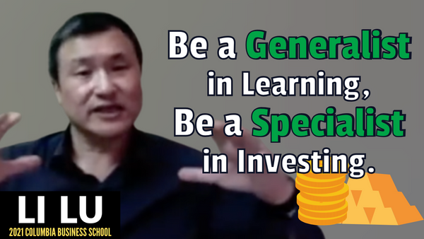 Li Lu: Should You Specialize or Be a Generalist Investor? | CBS 2021【C:L.L Ep.8】
